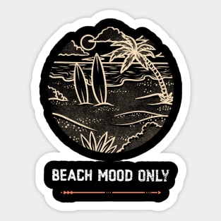 Beach Mood Only Sticker